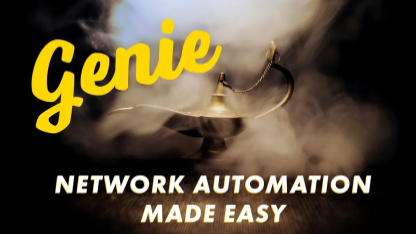 genie-makes-all-your-network-automation-wishes-come-true-most-of-them-hank-preston-explains